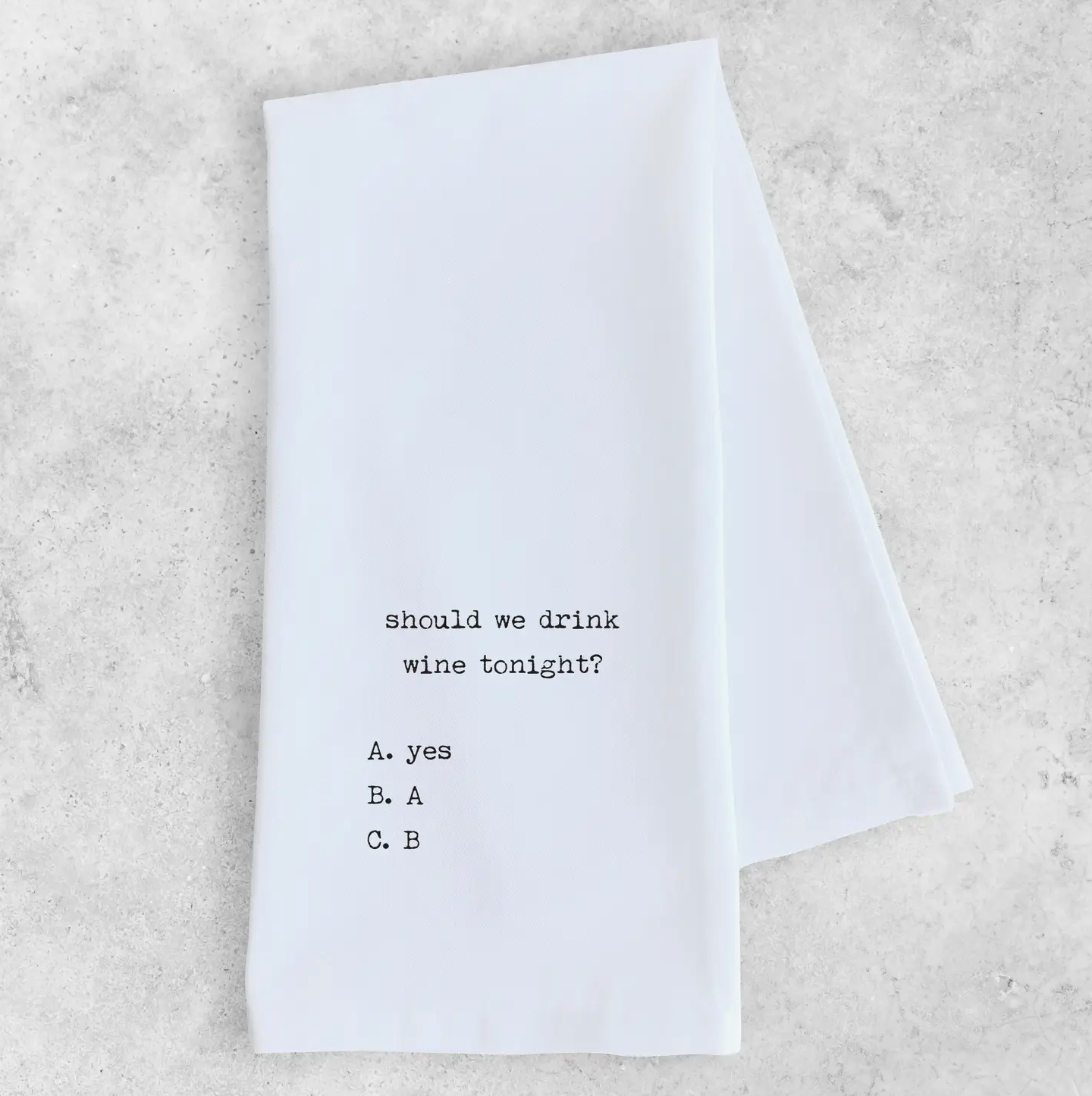 Should We Drink Wine Tonight Tea Towel