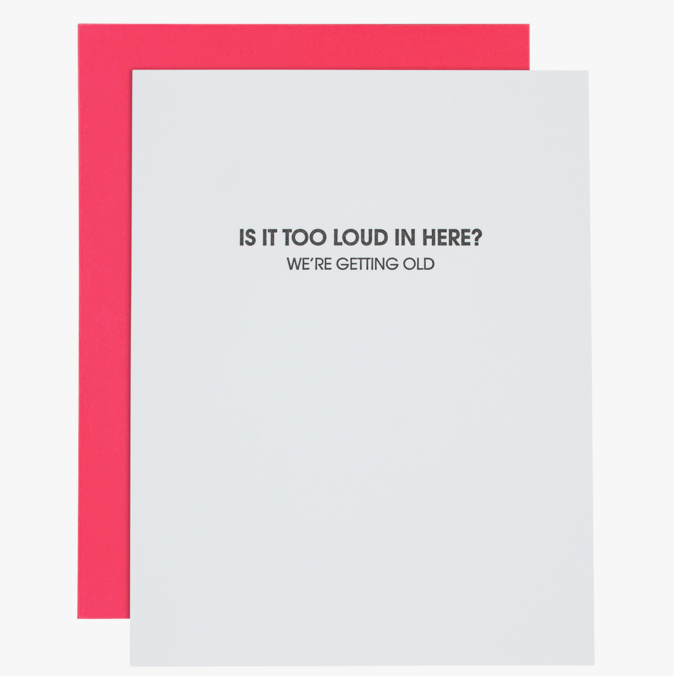 "Too Loud In Here" Birthday Card