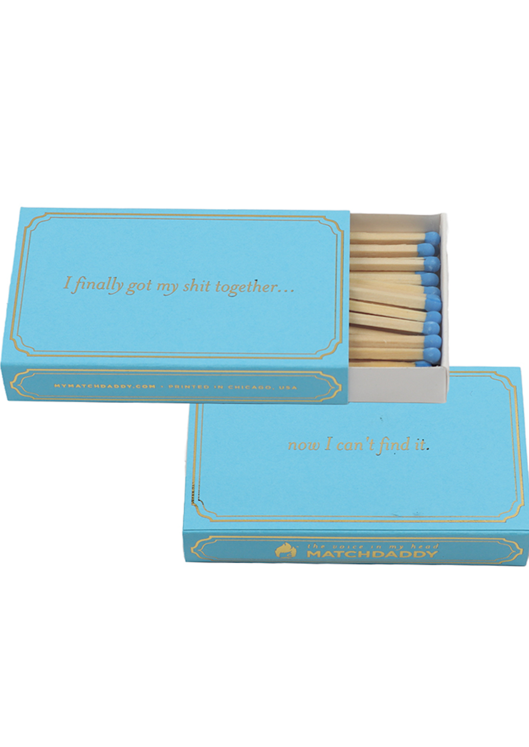 Got My Shit Together Matches