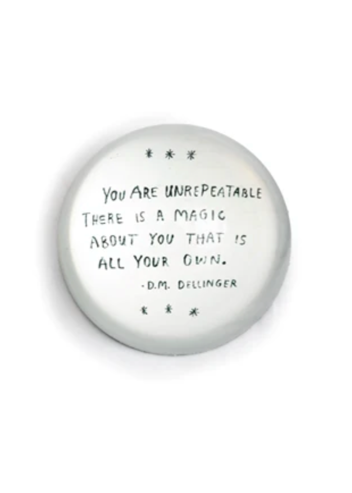 You Are Unrepeatable Paperweight