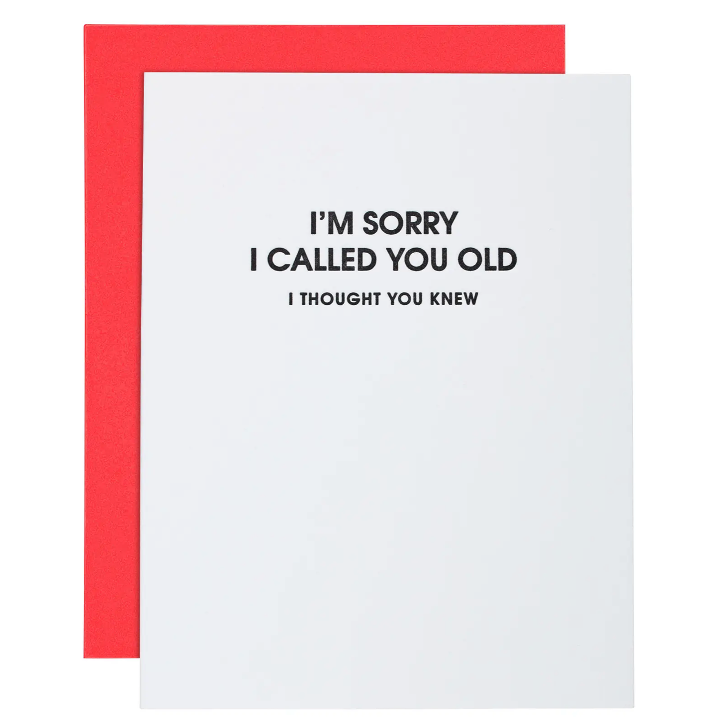 "I Am Sorry I Called You Old" Birthday Card