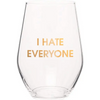 I Hate Everyone Wine Glass