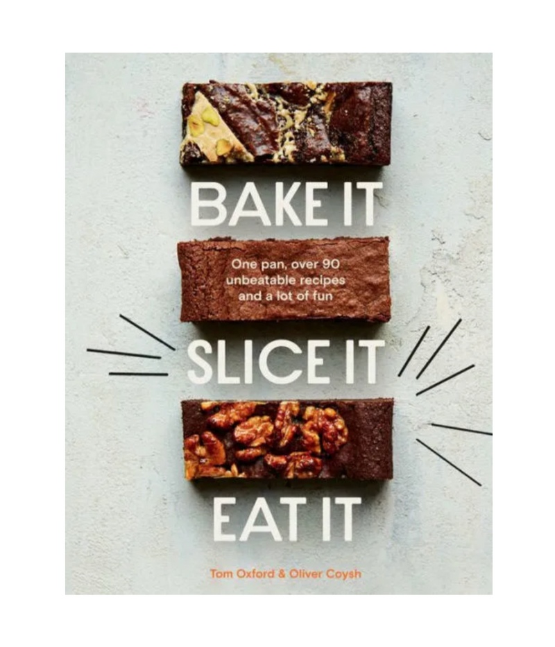 Bake It, Slice It, Eat It